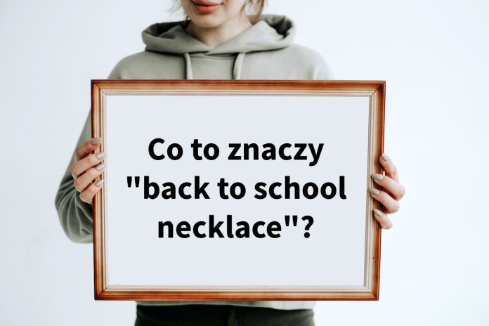 Co to znaczy back to school necklace